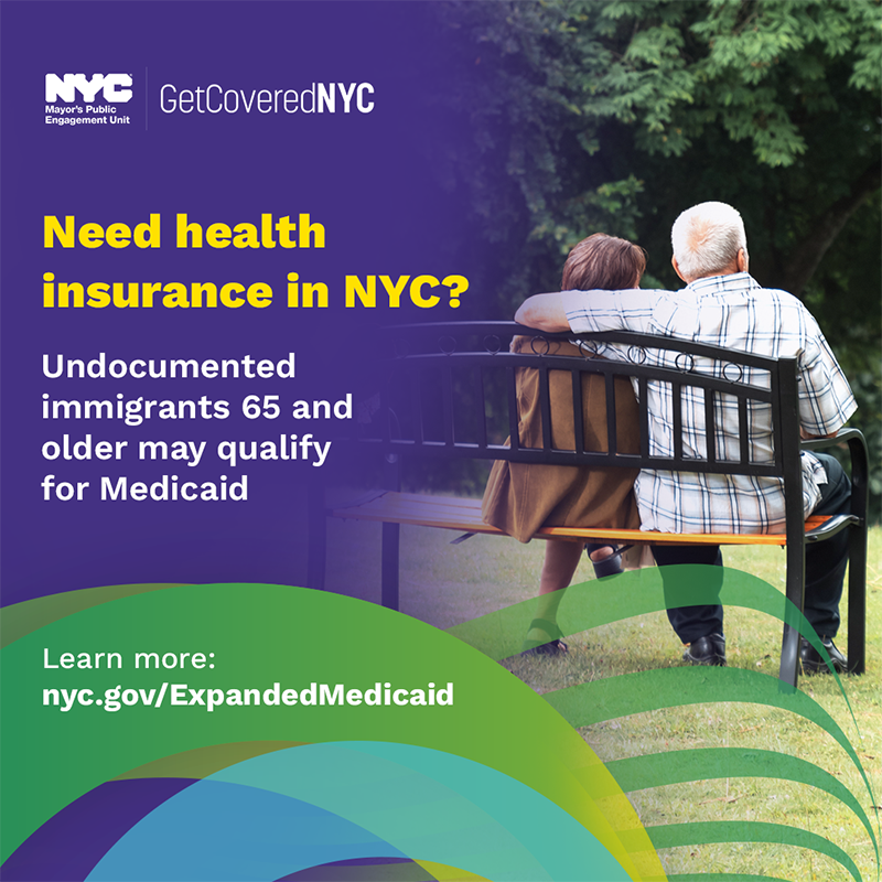 Need health insurance in NYC? Undocumented immigrants 65 and older may qualify for Medicaid. Learn more: nyc.gov/ExpandedMedicaid