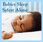 Babies Sleep Safest Alone