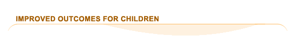 IMPROVED OUTCOMES FOR CHILDREN (IOC)