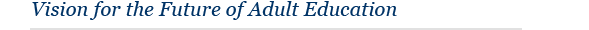 Vision for the Future of Adult Education