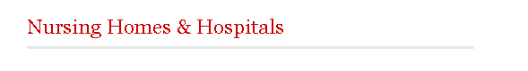 Nursing Homes & Hospitals