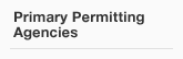 Primary Permitting Agencies