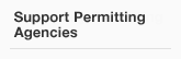 Support Permitting Agencies