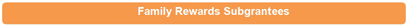 Family Rewards Subgrantees Family Rewards Subgrantees