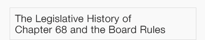 The Legislative History of Chapter 68 and the Board Rules