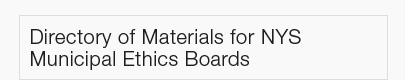 Directory of Materials for NYS Municipal Ethics Boards