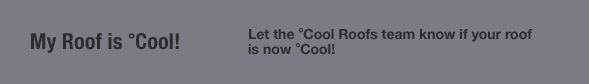 My Roof is &deg;Cool!
