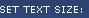 Set Text Size: