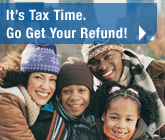 It's Tax Time. Go Get Your Refund!