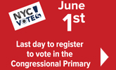 NYC Votes! June 1st is the last day to register to vote in a non-presidential federal Primary Election