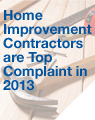 Home Improvement Contractors are Top Complaint in 2013