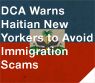 DCA Warns Haitian New Yorkers to Avoid Immigration Scams