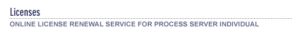 Online License Renewal Service for Process Server Individuals