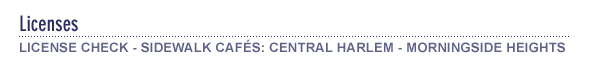License Check Sidewalk Cafes - Central Harlem