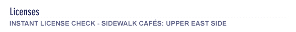 License Check Sidewalk Cafes - Upper East Side