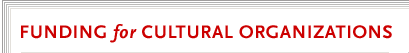Funding for Cultural Organizations