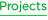 Projects
