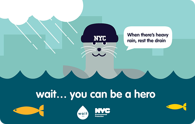 When there's heavy rain, rest the drain. Wait... you can be a hero