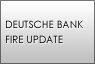 Deutsche Bank fire update