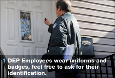 STEP 1: DEP Employees wear uniforms and badges, feel free to ask for their identification.