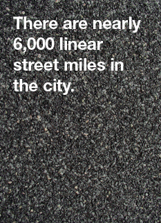 There are nearly 6,000 linear street miles in the city.