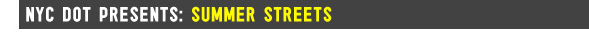 NYC DOT Presents Summer Streets