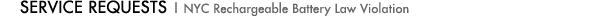 Service Requests | NYC Rechargeable Battery Law Violation