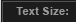 Select Text Size