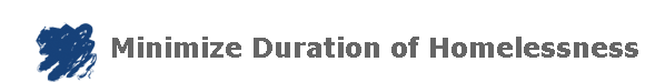 Minimize Duration of Homelessness