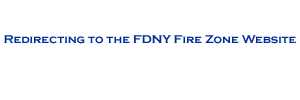 Redirecting to the FDNY Fire Zone website...
