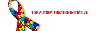 TDF Autism Theater Initiative
