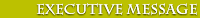 Executive Message