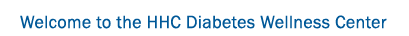 Welcome to HHC Diabetes Wellness Center