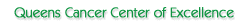 Queens Cancer Center of Excellence