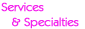 Services and Specialties
