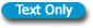 Click Here for Text Only