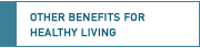 Other Benefits for Health Living
