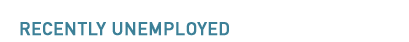 Recently Unemployed