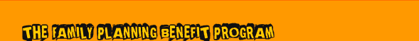 The Family Planning Benefit Program