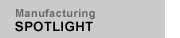 Manufacturing Spotlight