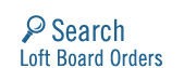 Search Loft Board Orders