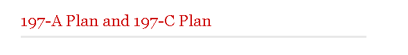 197-A Plan & 197-C Plan 