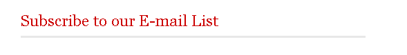 Subscribe to our E-mail List