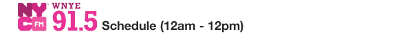 NYC Radio 91.5FM Schedule 12am - 12pm