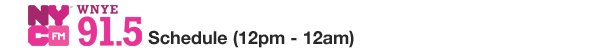 NYC Radio 91.5FM Schedule 12pm - 12am