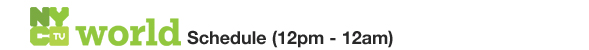 NYC World Schedule 12pm - 12am