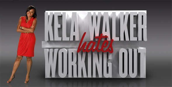 Kela Walker Hates Working Out