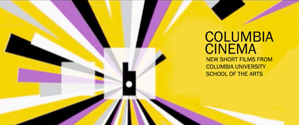Columbia Cinema: New Short Films from Columbia University School of the Arts