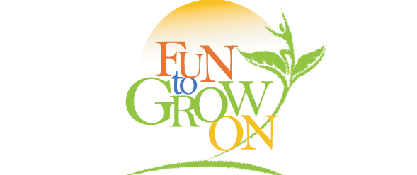 Fun to Grow On