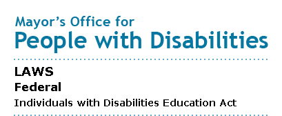 Mayor's Office for People with Disabilities - Individuals with Disabilities Education Act